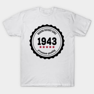 Making history since 1943 badge T-Shirt